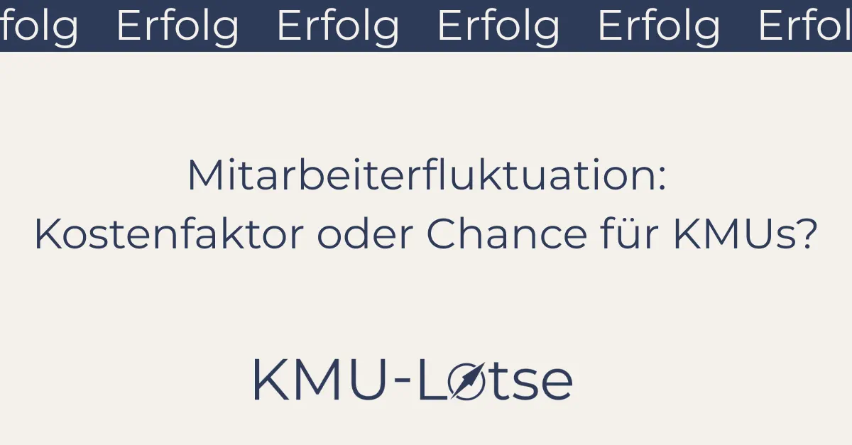 Mitarbeiterfluktuation Kostenfaktor KMU Mitarbeiterfluktuation Kostenfaktor KMU